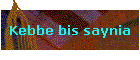 Kebbe bis saynia