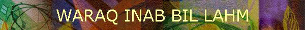 WARAQ INAB BIL LAHM